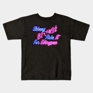 Skinny B!+c#3$ Ruin It for Everyone Kids T-Shirt